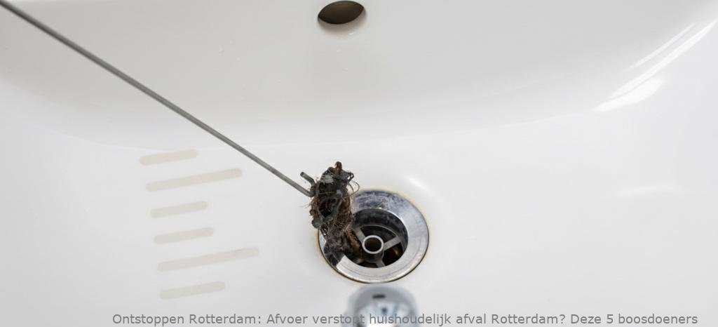 Afvoer verstopt huishoudelijk afval Rotterdam? Deze 5 boosdoeners