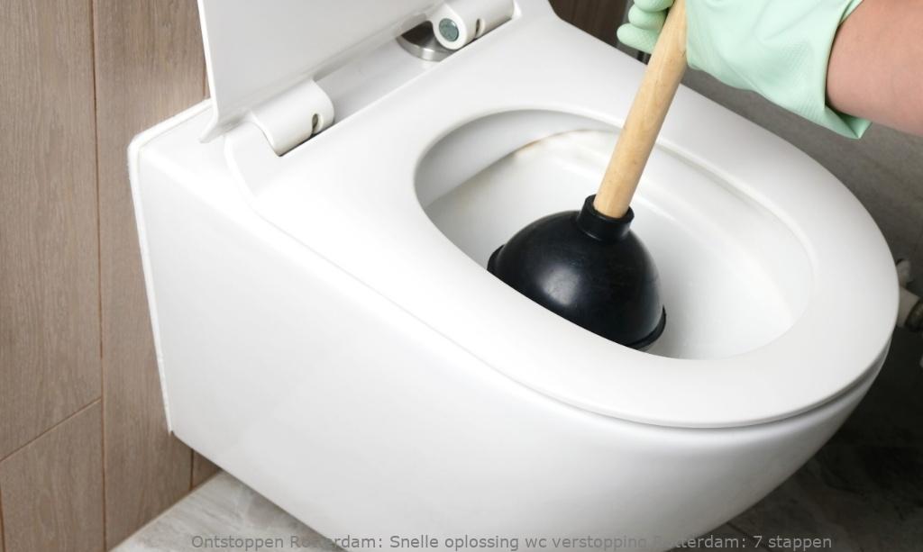 Snelle oplossing wc verstopping Rotterdam: 7 stappen