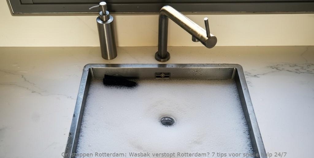 Wasbak verstopt Rotterdam? 7 tips voor snelle hulp 24/7