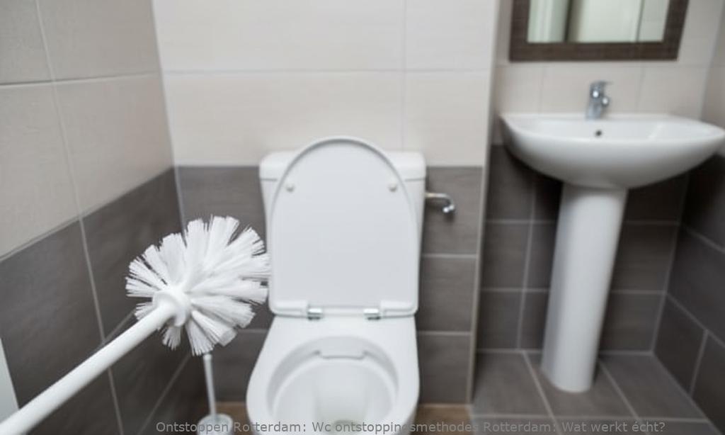 Wc ontstoppingsmethodes Rotterdam: Wat werkt écht?